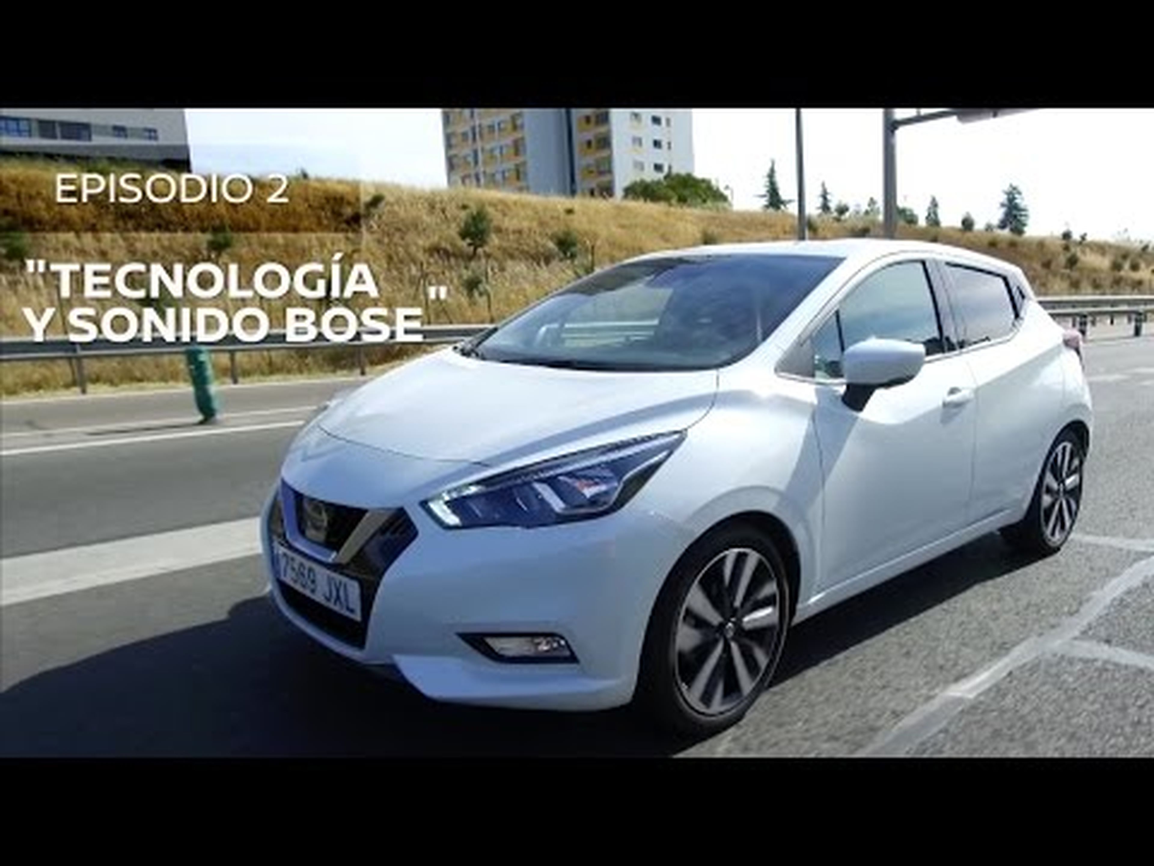Nissan Micra Episodio 2 Tecnología y sonido Bose